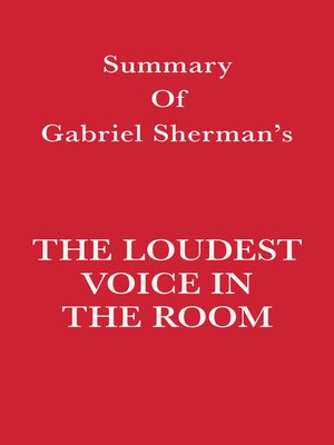 cover image of Summary of Gabriel Sherman's the Loudest Voice in the Room
